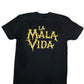 The Original La Mala Vida Tee